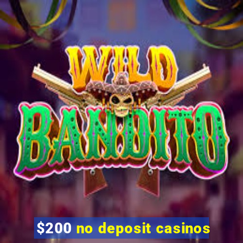 $200 no deposit casinos