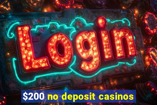 $200 no deposit casinos