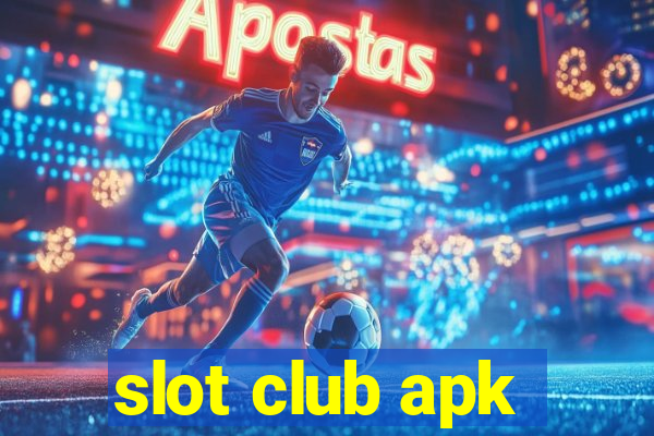 slot club apk