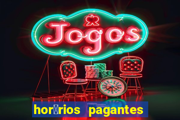 hor谩rios pagantes pg soft