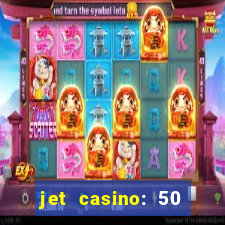 jet casino: 50 free spins