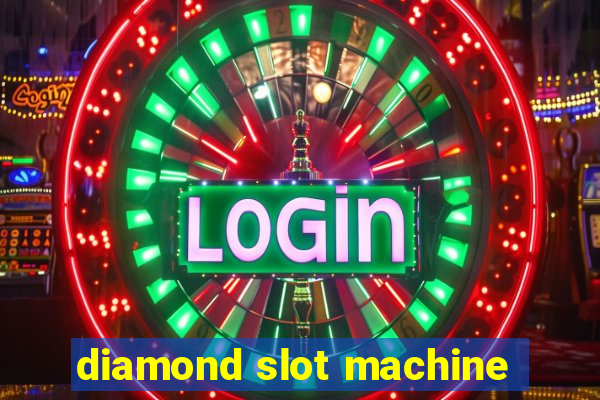 diamond slot machine