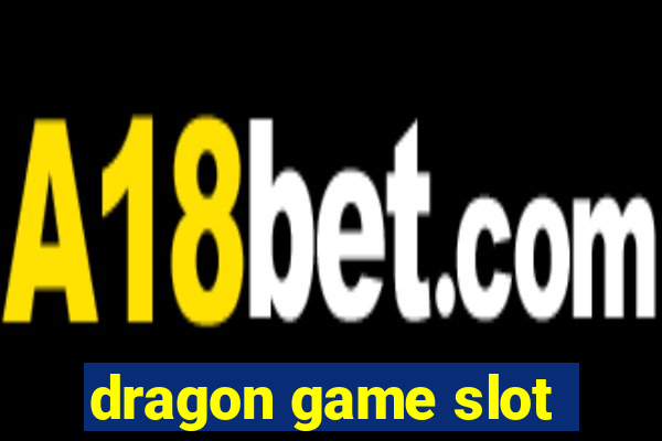 dragon game slot