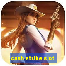 cash strike slot