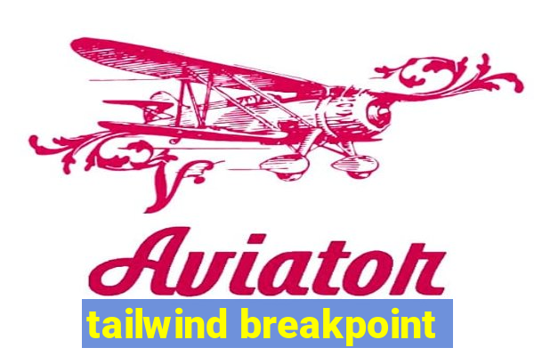 tailwind breakpoint