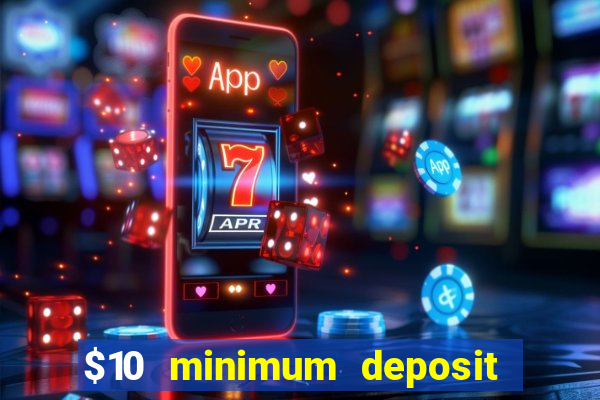 $10 minimum deposit casino australia 2021