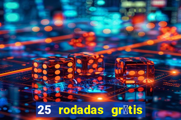 25 rodadas gr谩tis no cadastro