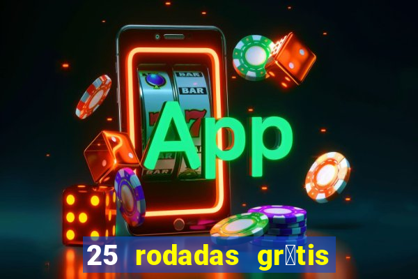 25 rodadas gr谩tis no cadastro