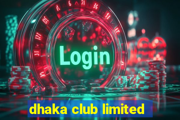 dhaka club limited