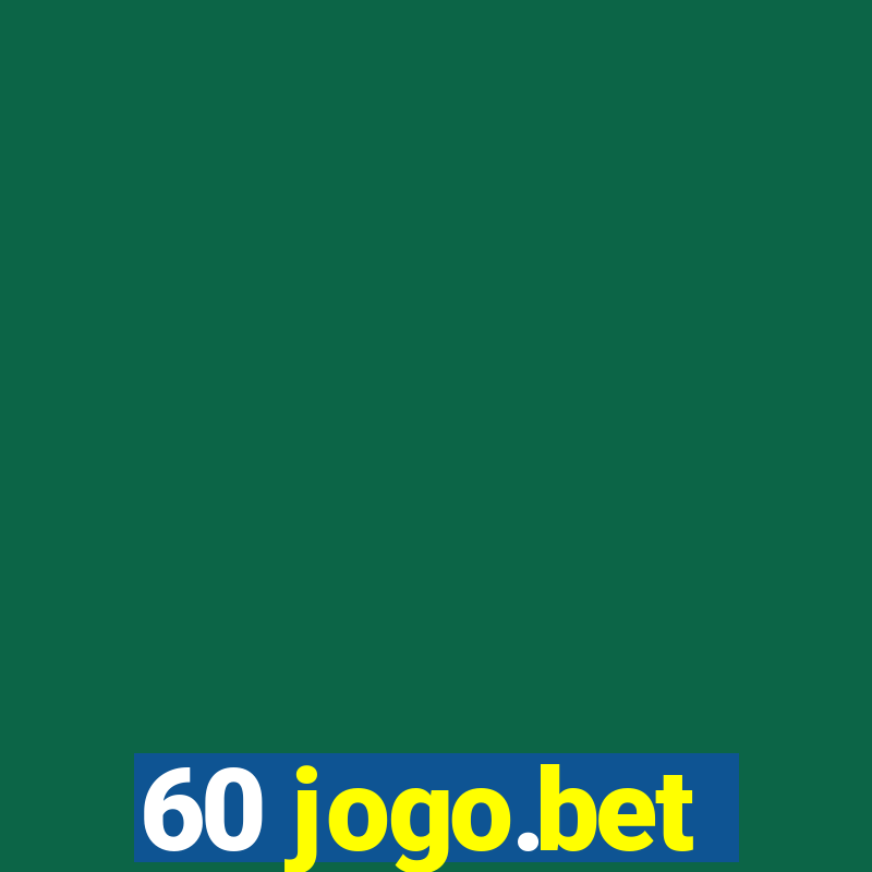 60 jogo.bet