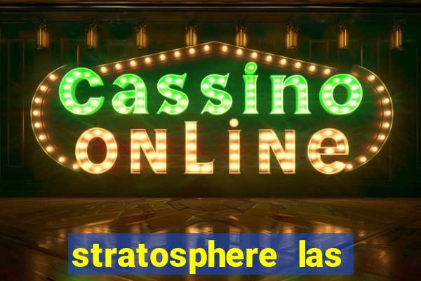 stratosphere las vegas hotel & casino