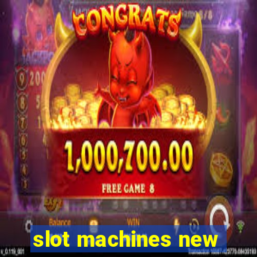 slot machines new