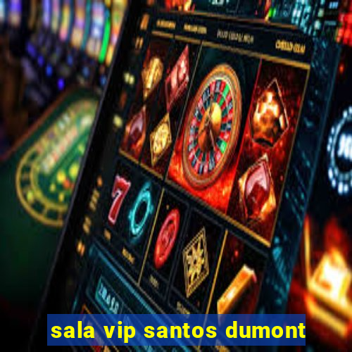 sala vip santos dumont