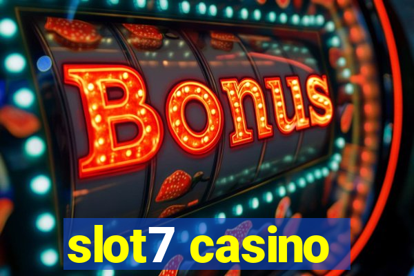 slot7 casino