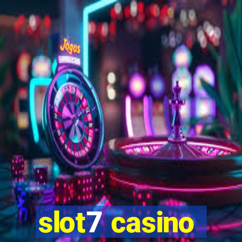 slot7 casino