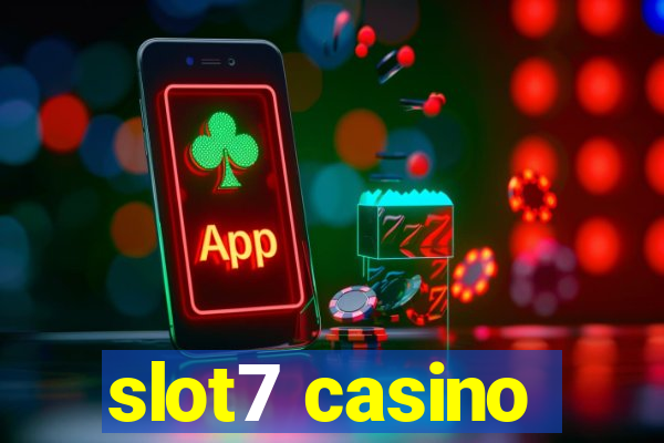 slot7 casino