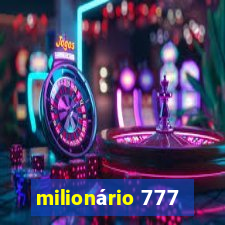 milionário 777