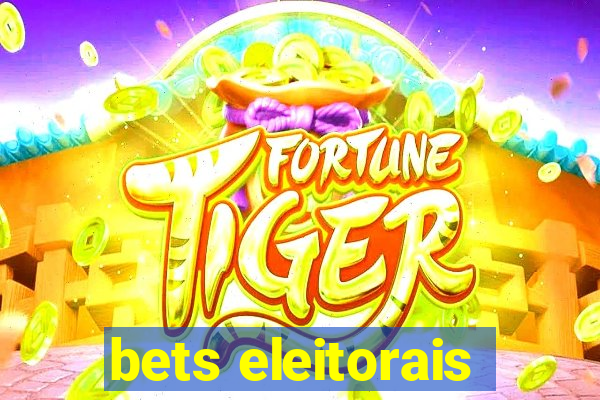 bets eleitorais