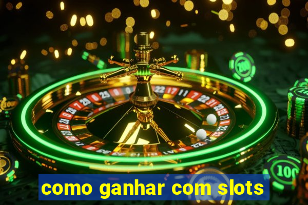 como ganhar com slots