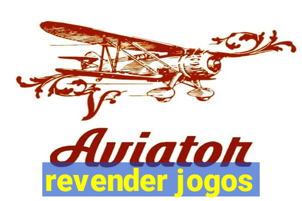 revender jogos