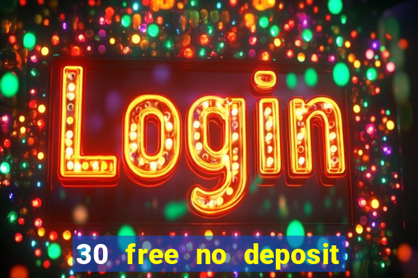 30 free no deposit casino uk