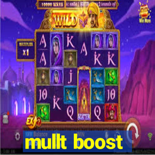 mullt boost