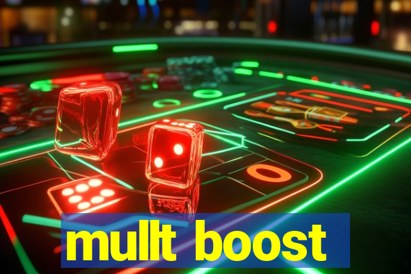 mullt boost