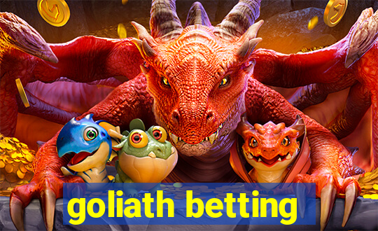 goliath betting