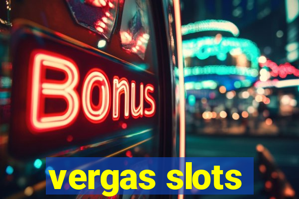 vergas slots