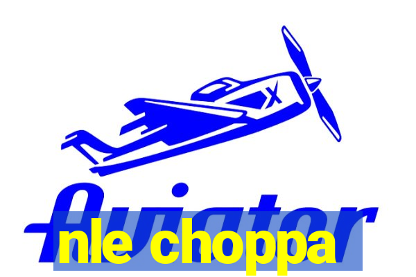 nle choppa