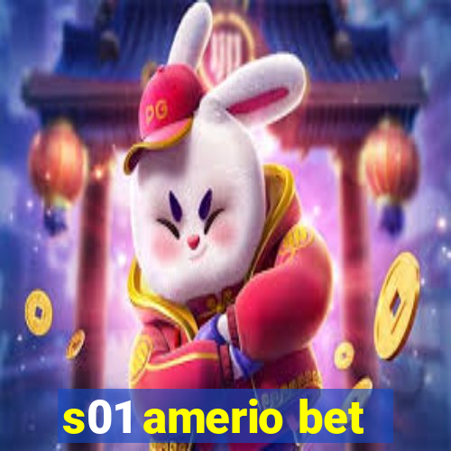 s01 amerio bet