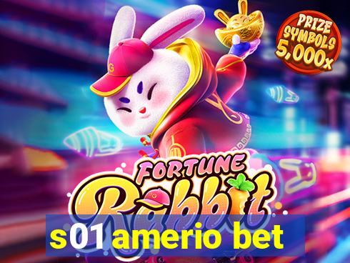 s01 amerio bet