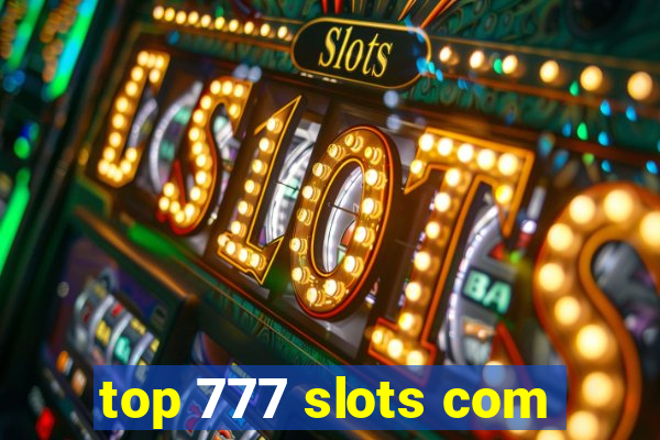 top 777 slots com