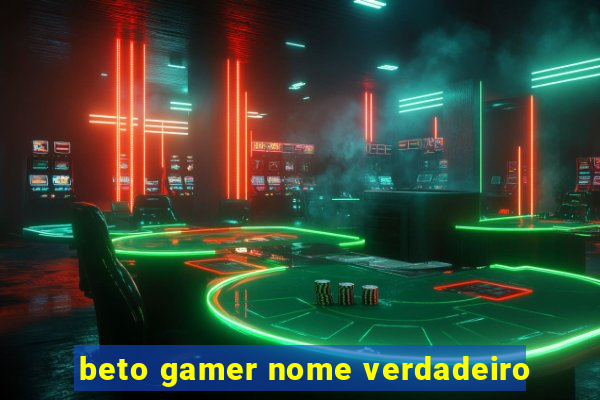 beto gamer nome verdadeiro