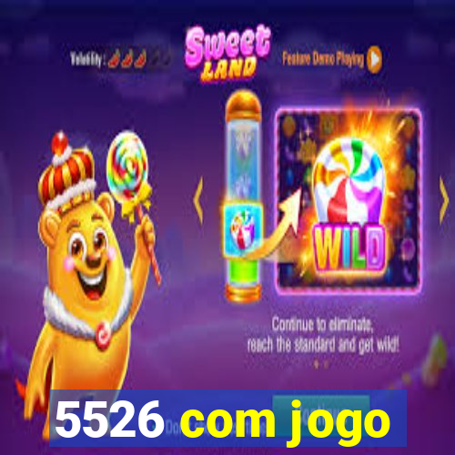 5526 com jogo