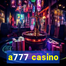 a777 casino