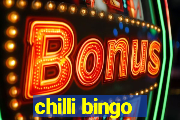 chilli bingo