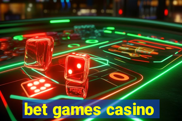 bet games casino