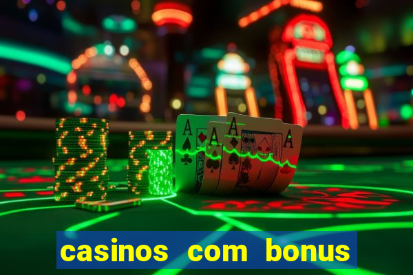 casinos com bonus de registo gratis