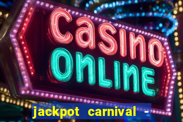 jackpot carnival - slots game