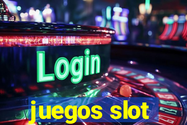 juegos slot