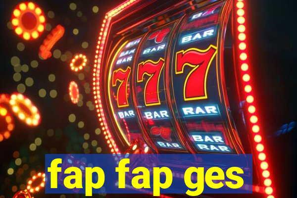 fap fap ges