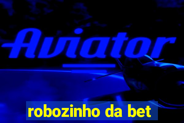 robozinho da bet