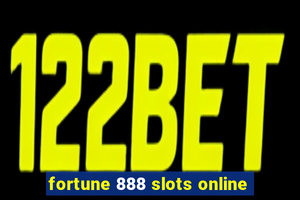 fortune 888 slots online