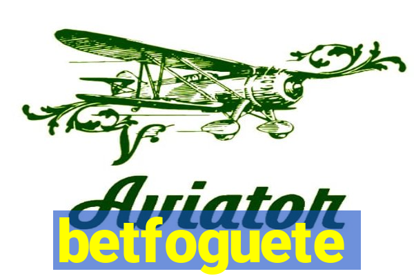 betfoguete