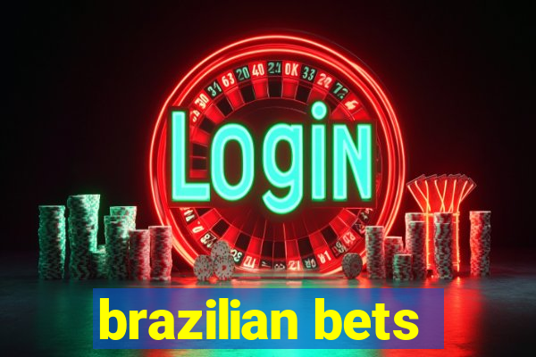 brazilian bets