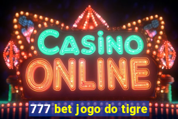 777 bet jogo do tigre