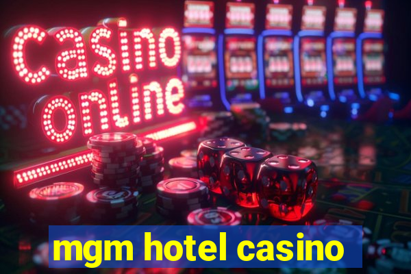 mgm hotel casino