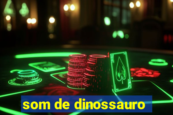 som de dinossauro