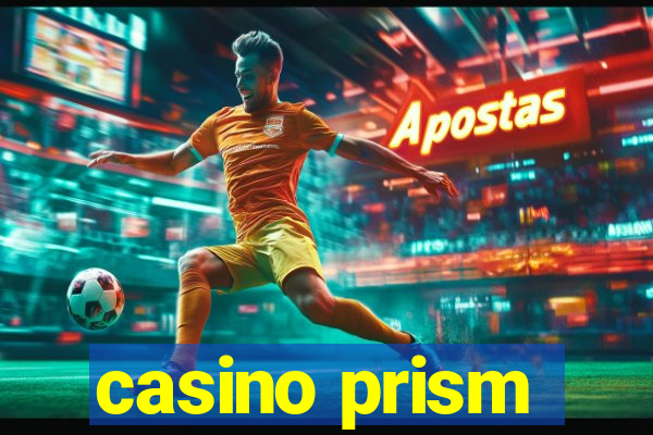 casino prism